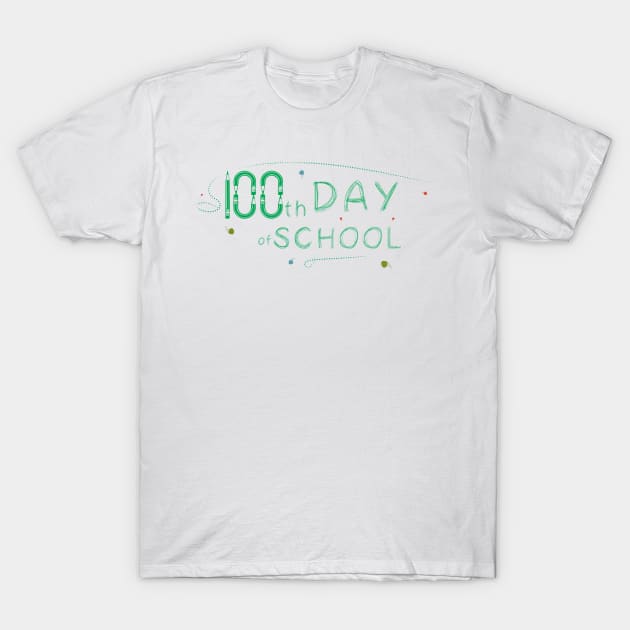 100th day of school T-Shirt by Mhamad13199